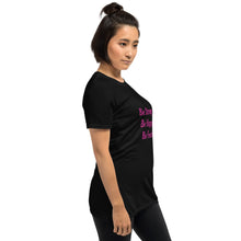 Load image into Gallery viewer, &quot;Be Strong. Be Happy. Be Fearless.&quot;  Short-Sleeve Unisex T-Shirt