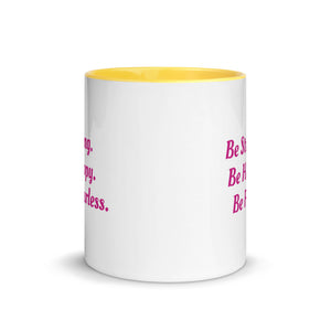 "Be Strong. Be Happy. Be Fearless" -- Mug with Color Inside