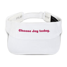 Load image into Gallery viewer, &quot;Choose Joy today.&quot;  Visor