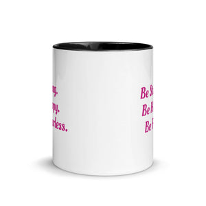 "Be Strong. Be Happy. Be Fearless" -- Mug with Color Inside