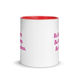"Be Strong. Be Happy. Be Fearless" -- Mug with Color Inside