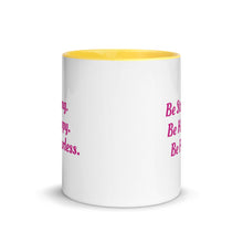 Load image into Gallery viewer, &quot;Be Strong. Be Happy. Be Fearless&quot; -- Mug with Color Inside