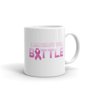 "I Am Ready for Battle" - White glossy mug