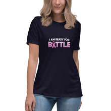 Load image into Gallery viewer, &quot;I Am Ready for Battle&quot; - Women&#39;s Relaxed T-Shirt